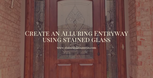 create stained glass entryway austin